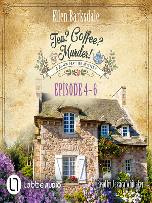 cover image of Tea? Coffee? Murder!--Episode 4-6--Tea? Coffee? Murder!, Compilation 2 (Unabridged)
